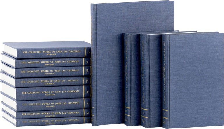 Item #61597] The Collected Works of John Jay Chapman in Twelve Volumes [Complete]. John Jay...