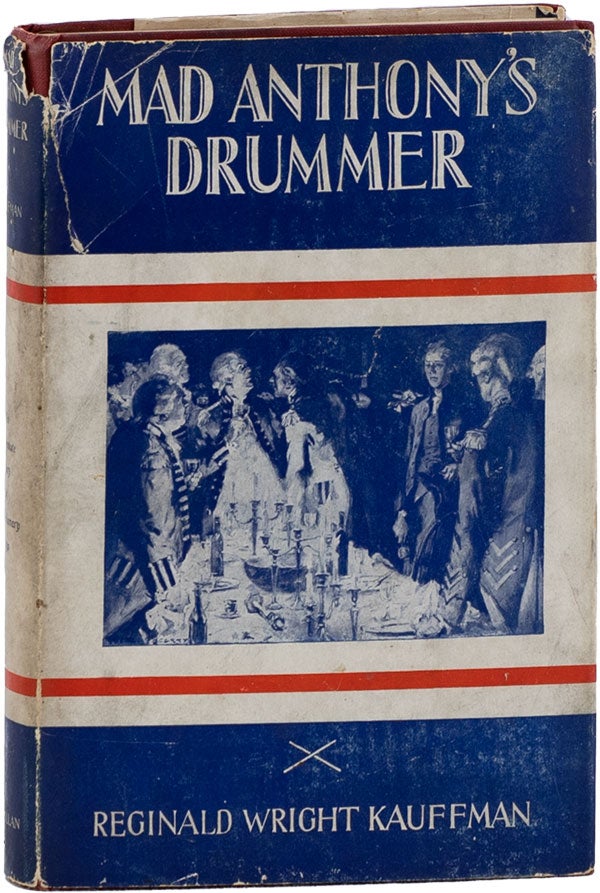 Item #61599] Mad Anthony's Drummer. Reginald Wright KAUFFMAN, Thomas Fogarty