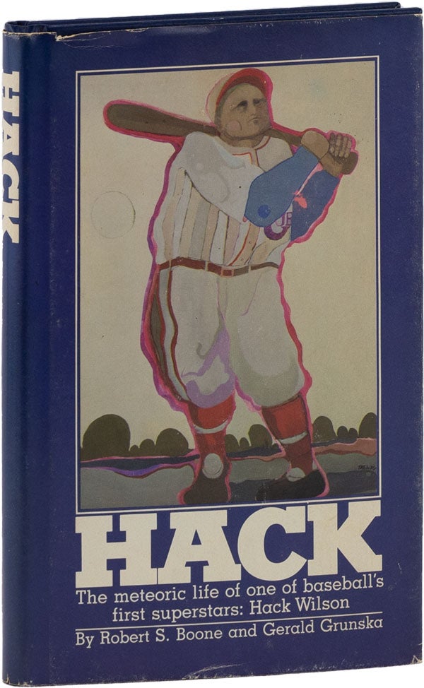 Item #61611] Hack: The Meteoric Life of One of Baseball's First Superstars, Hack Wilson [Signed]....