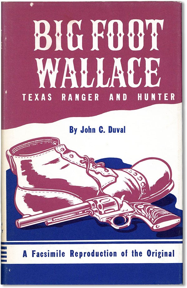 Item #61631] Big Foot Wallace, Texas Ranger and Hunter. John C. DUVAL