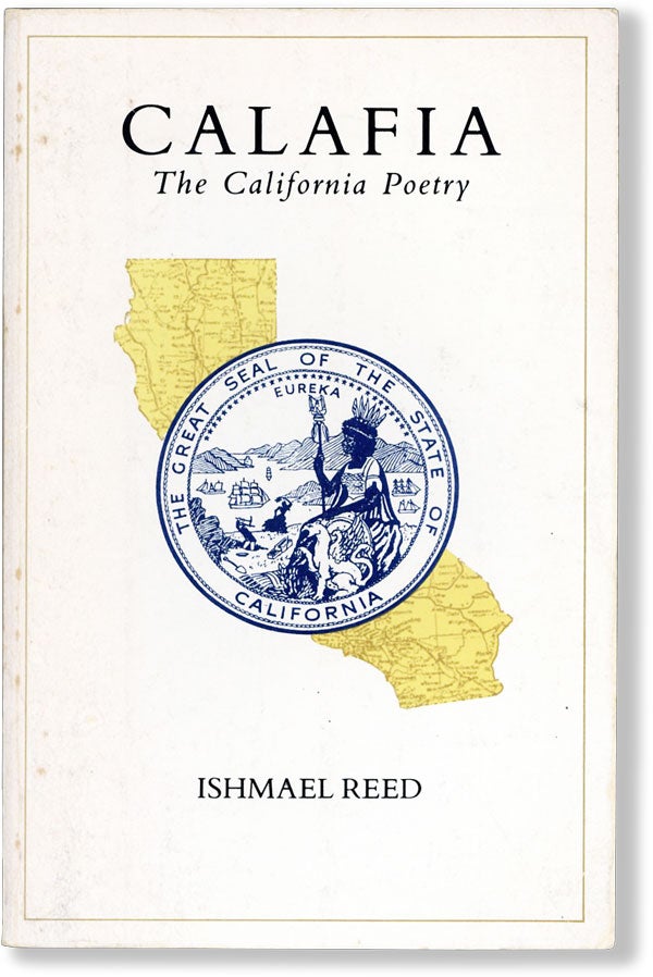 Item #61649] Calafia: the California Poetry. Ishmael REED