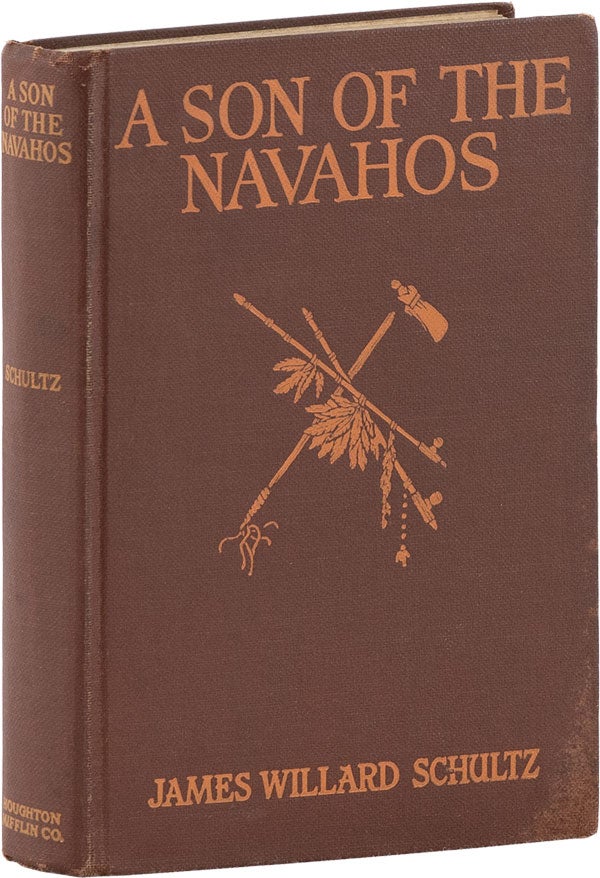Item #61662] A Son of the Navahos. James Willard SCHULTZ