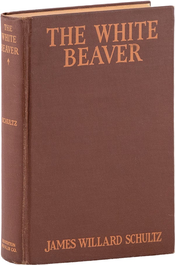 Item #61664] The White Beaver. James Willard SCHULTZ