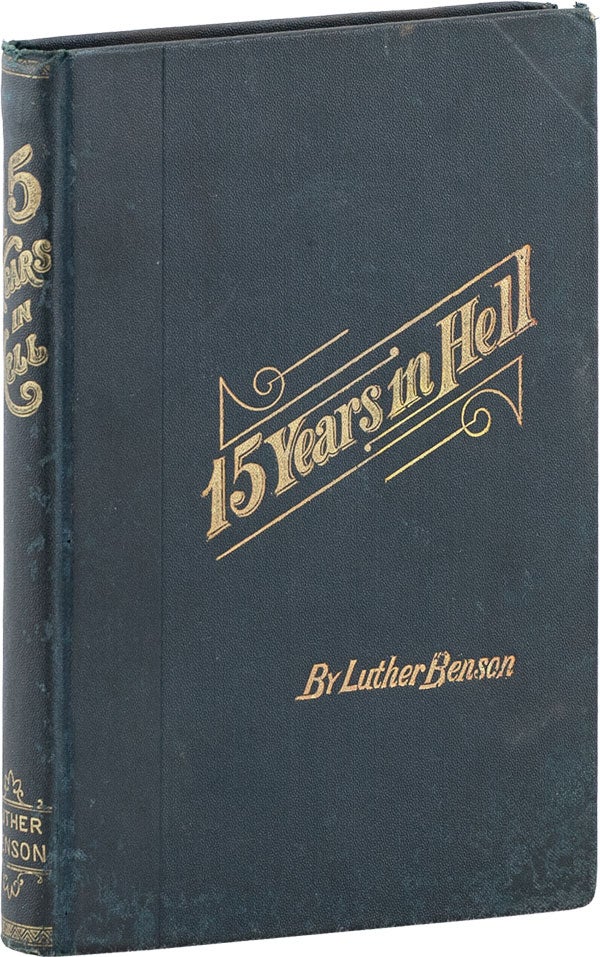Item #61692] Fifteen Years In Hell: an Autobiography. Luther BENSON