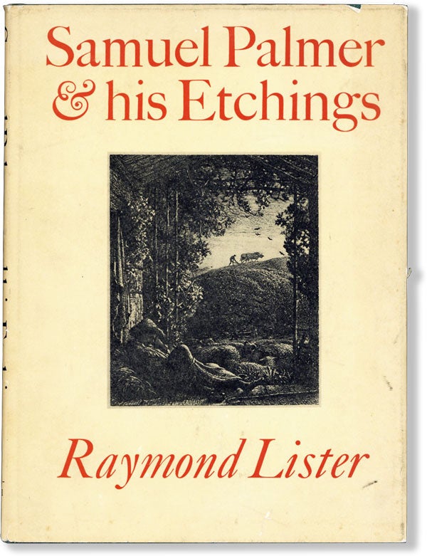 Item #61702] Samuel Palmer and his etchings. SAMUEL PALMER, Raymond LISTER