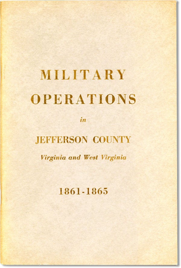 Item #61760] Military Operations in Jefferson County, Virginia (and West Va.), 1861-1865....