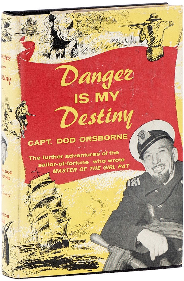 Item #61864] Danger Is My Destiny. Captain Dod ORSBORNE, Merle Severy