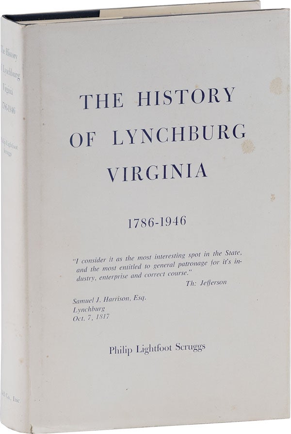 Item #61877] Lynchburg, Virginia; "...its industry, enterprise and correct course." Philip...