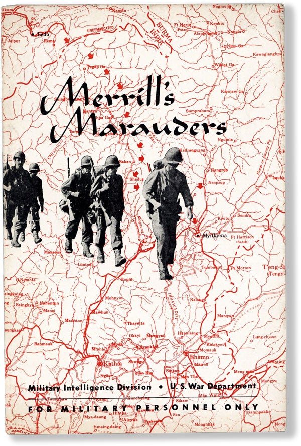 Item #61882] Merrill's Marauders (February-May 1944). MILITARY INTELLIGENCE DIVISION - U. S. WAR...