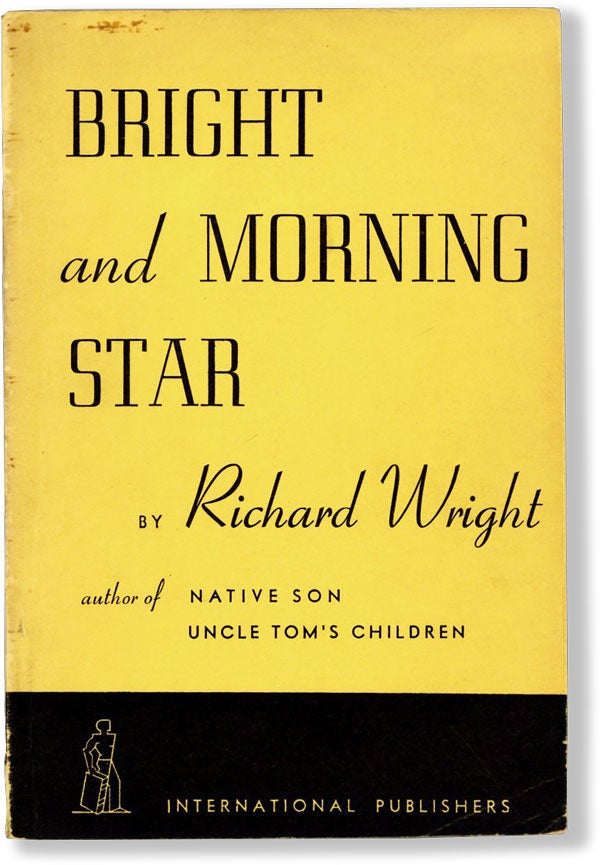 Item #61921] Bright and Morning Star. AFRICAN AMERICANA, Richard WRIGHT