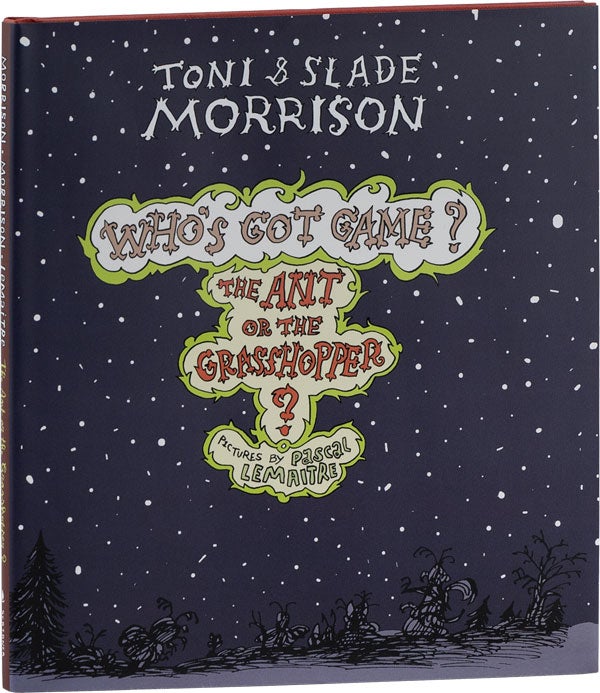 Item #61954] Who's Got Game? The Ant or the Grasshopper? [Signed by Both Authors]. Toni MORRISON,...