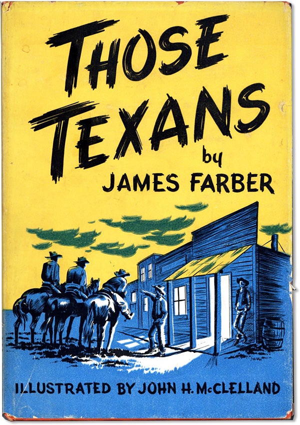Item #62025] Those Texans. James FARBER, John H. McClelland