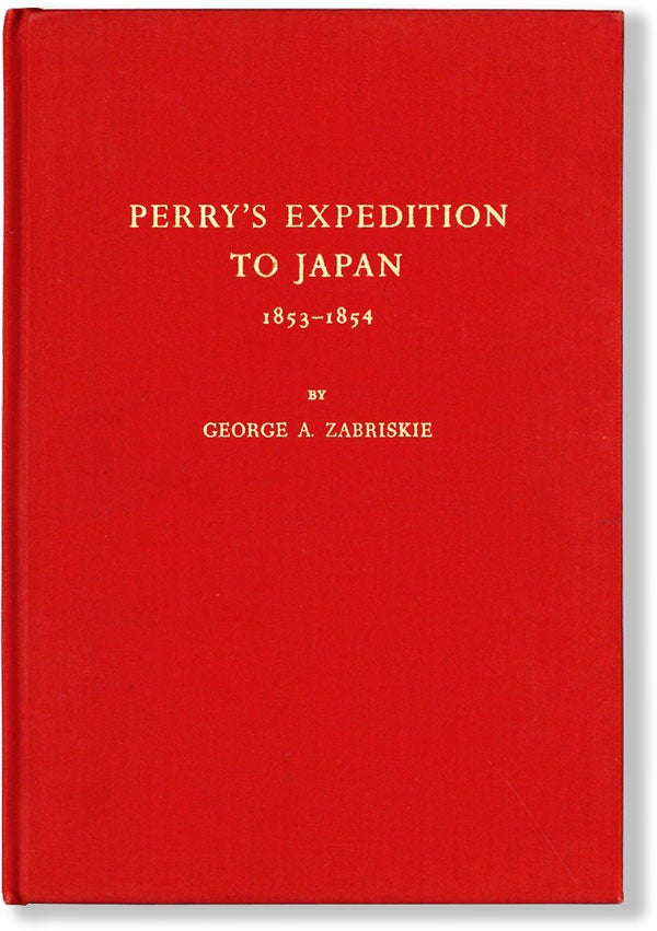 Item #62057] Perry's Expedition to Japan, 1853-1854. George A. ZABRISKIE