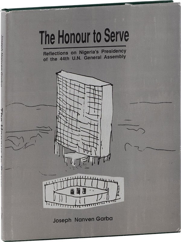 The Honour to Serve: Reflections on Nigeria's Presidency of the 44th U ...