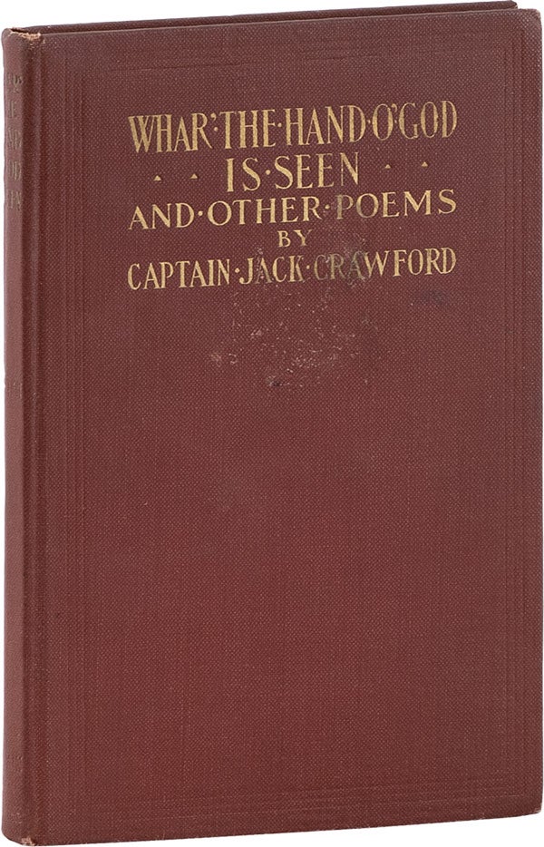 [Item #62134] Whar' the Hand o' God Is Seen [Inscribed]. Captain Jack CRAWFORD.