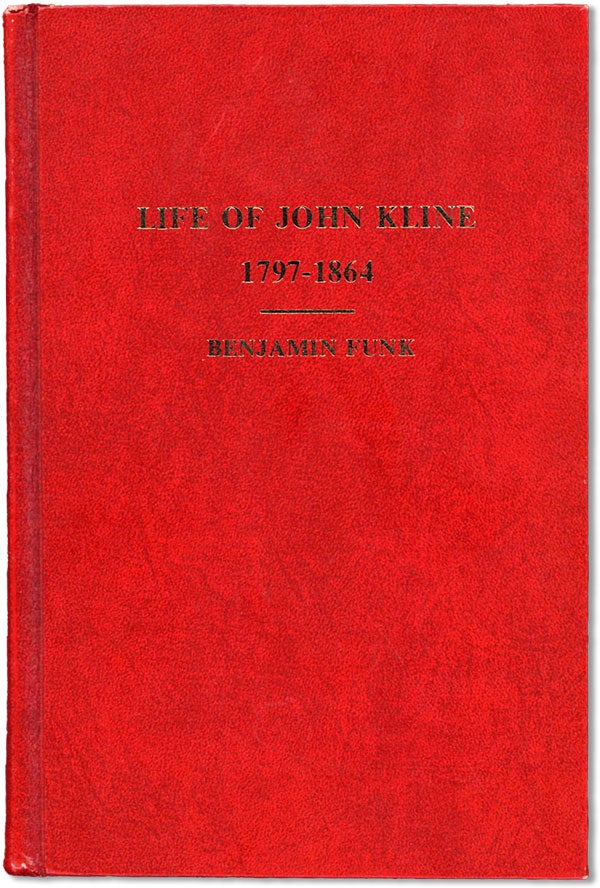 Item #62143] Life and Labors of Elder John Kline, the Martyr Missionary. Collated from his diary,...