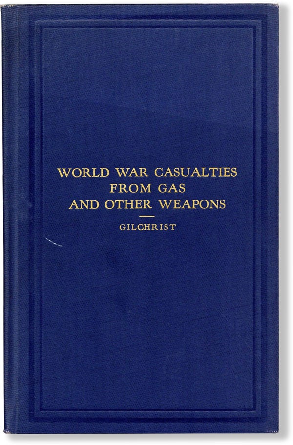 Item #62171] A Comparative Study of World War Casualties from Gas and Other Weapons. H. L. GILCHRIST