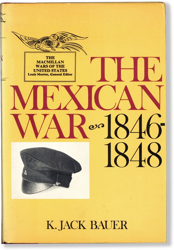 Item #62179] The Mexican War 1846-1848. MEXICAN-AMERICAN WAR, K. Jack BAUER