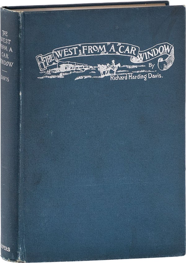 Item #62191] The West From a Car-Window. Illustrated. Richard Harding DAVIS