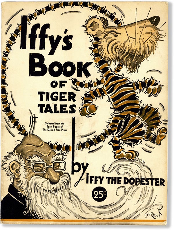 Item #62196] Iffy's Book of Tiger Tales. Selected from the Sport Pages of the Detroit Free Press....