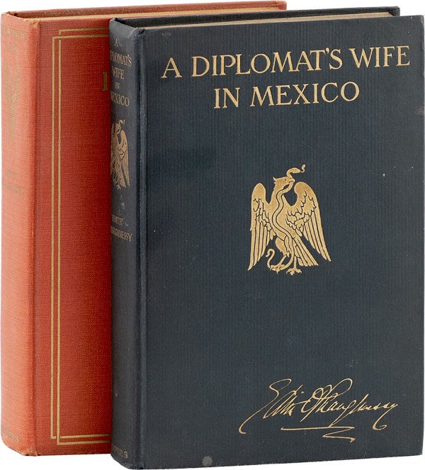 Item #62198] A Diplomat's Wife in Mexico [with] Diplomatic Days. MEXICAN REVOLUTION, Edith...