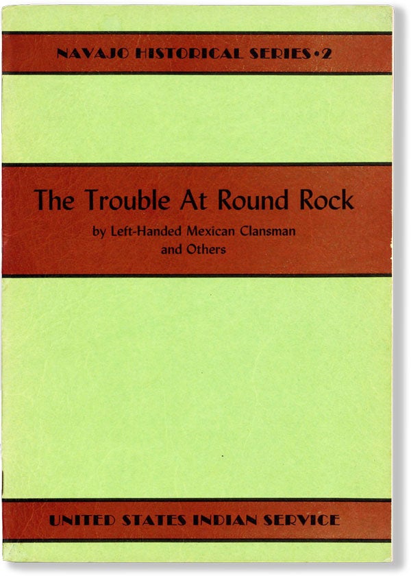 Item #62200] The Trouble at Round Rock (Navajo Historical Series, no. 2). NATIVE AMERICAN...