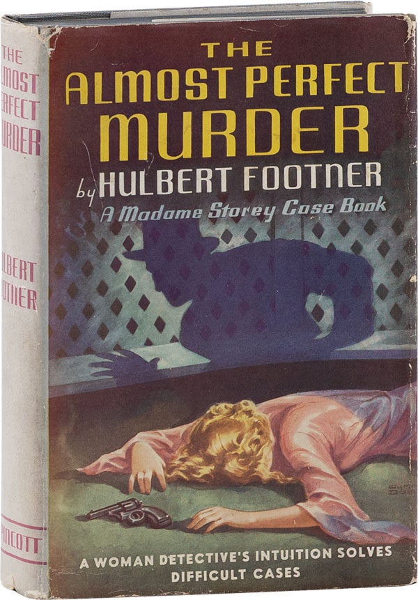 Item #62248] The Almost Perfect Murder: A Case Book of Madame Storey. Hulbert FOOTNER