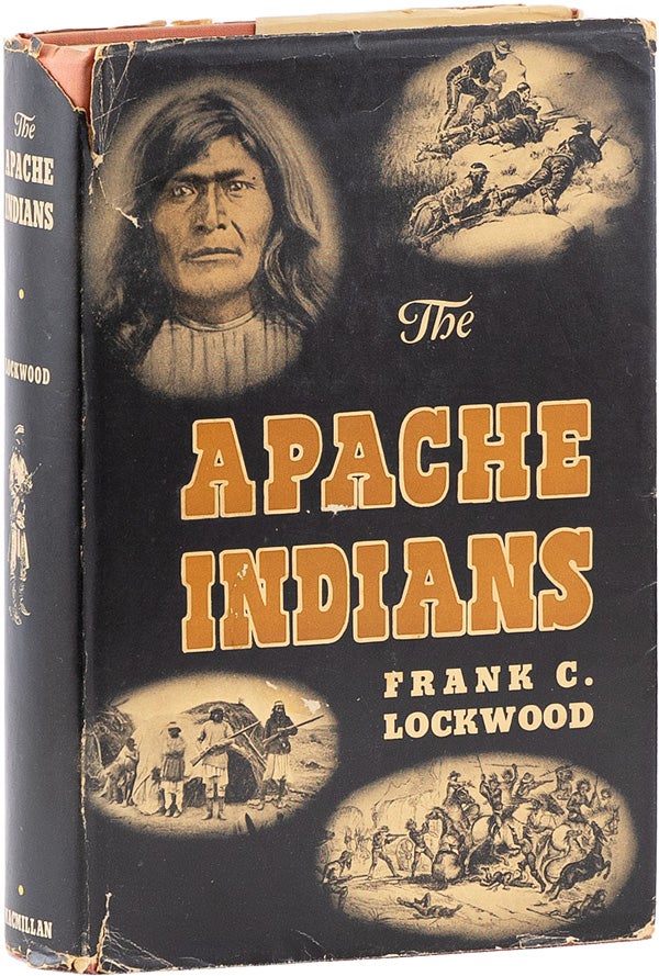 Item #62264] The Apache Indians. Frank C. LOCKWOOD