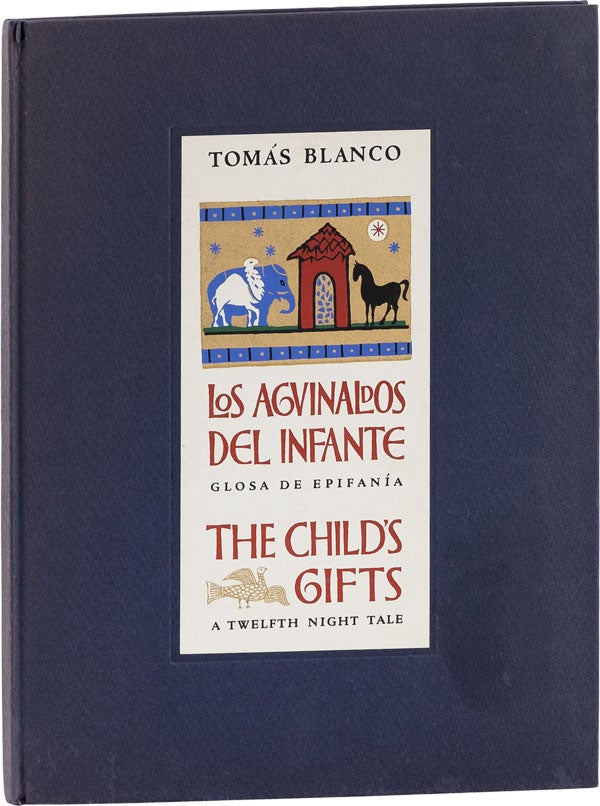 [Item #62285] Los Agvinaldos des Infante: Glosa de Epifanía / The Child's Gifts: A Twelfth Night Tale. Tomás BLANCO.