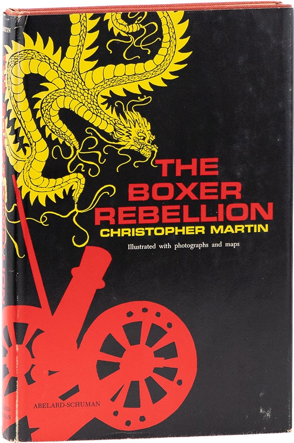 Item #62289] The Boxer Rebellion. Illustrated with Photographs and Maps. Christopher MARTIN