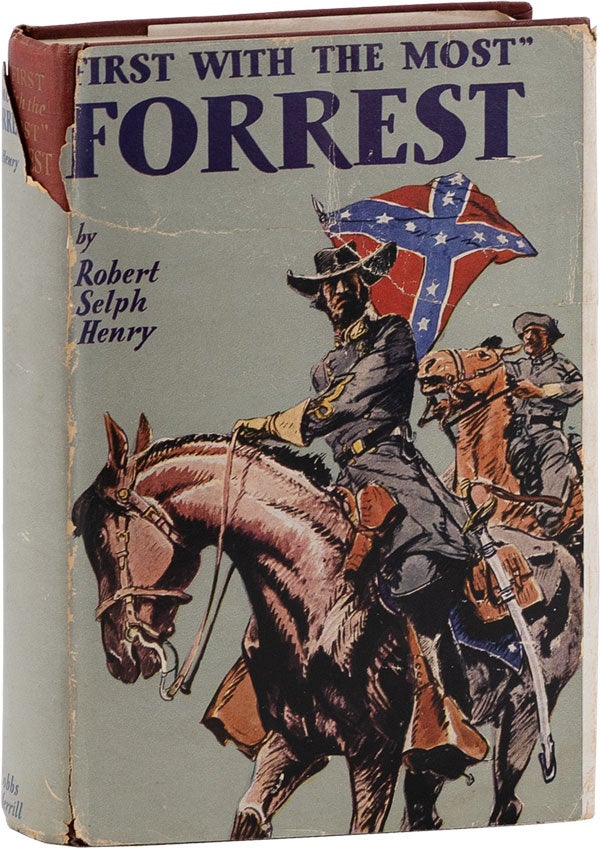 Item #62298] "First with the Most" Forrest. Robert Selph HENRY