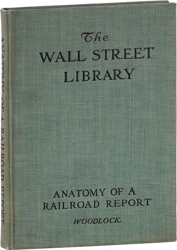 [Item #62312] The Anatomy of a Railroad Report and Ton-Mile Cost. Thomas F. WOODLOCK.