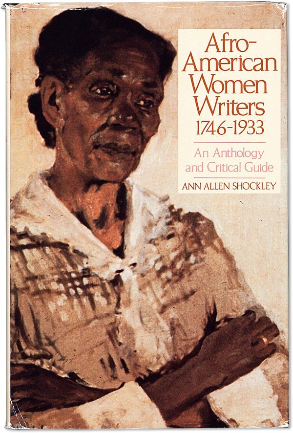 Item #62328] Afro-American Women Writers 1746-1933: An Anthology and Critical Guide. Ann Allen...