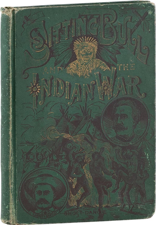 Item #62364] The Red Record of the Sioux. Life of Sitting Bull and History of the Indian War of...