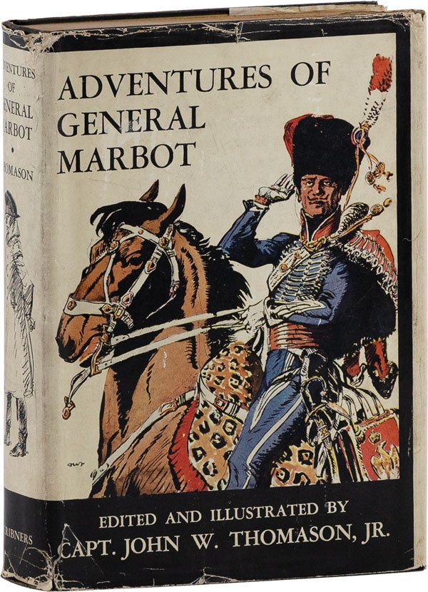 Item #62372] Adventures of General Marbot by Himself [Inscribed]. MARBOT, John W. Thomason Jr,...