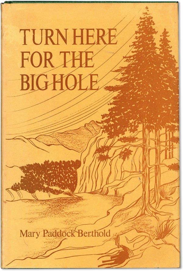 [Item #62379] Turn Here for the Big Hole. Mary Paddock BERTHOLD.