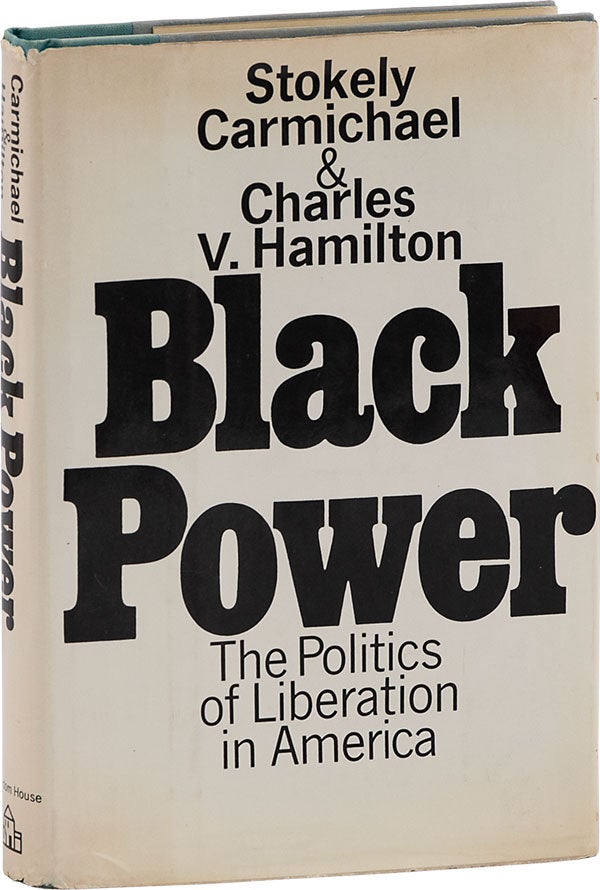 Item #62389] Black Power: The Politics of Liberation in America. AFRICAN AMERICANA, Stokely...