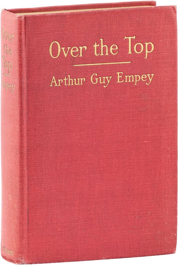Item #62407] "Over the Top" by An American Soldier Who Went. Arthur Guy EMPEY