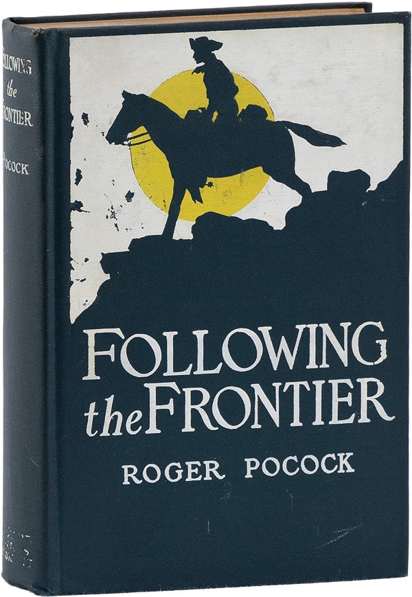 Item #62415] Following the Frontier. Roger POCOCK