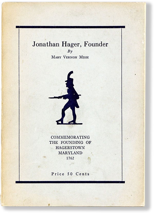 Item #62521] Jonathan Hager, Founder. Mary Vernon MISH