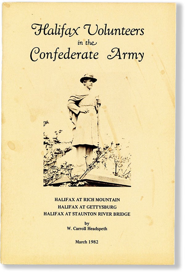 Item #62522] Halifax Volunteers in the Confederate Army. W. Carroll HEADSPETH