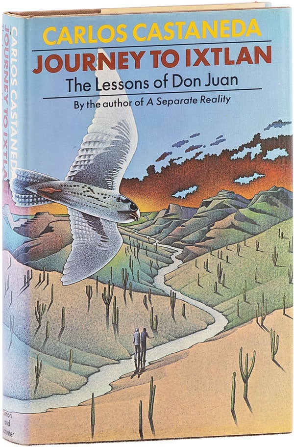 Item #62528] Journey to Ixtlan: The Lessons of Don Juan. Carlos CASTANEDA