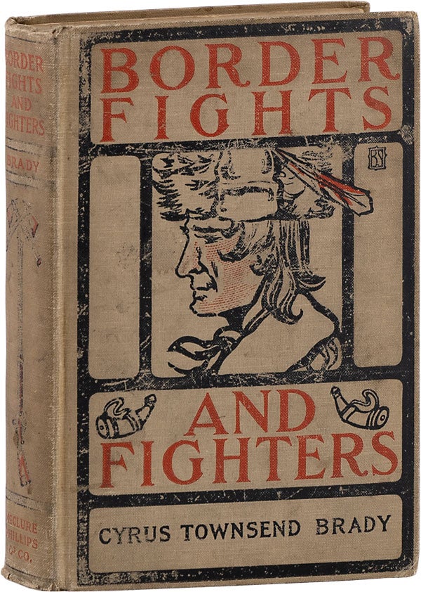 Item #62547] Border Fights & Fighters: Stories of the Pioneers Between the Alleghenies and the...