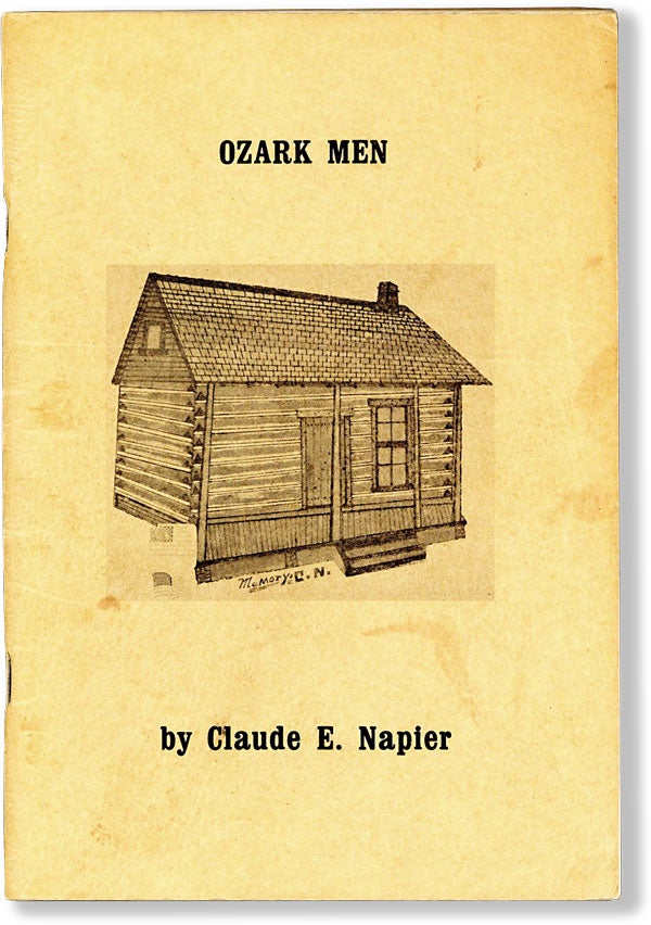 Item #62636] Ozark Men [Inscribed]. Claude E. NAPIER