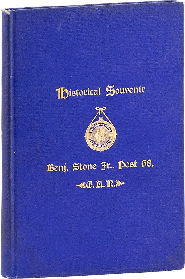 Item #62645] Historical Souvenir of Benjamin Stone Jr., Post No. 68, Department of Mass., G.A.R....