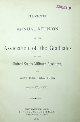 The Association of the Graduates of the United States Military Academy. Annual Reunion [5 issues, 1880-1884]