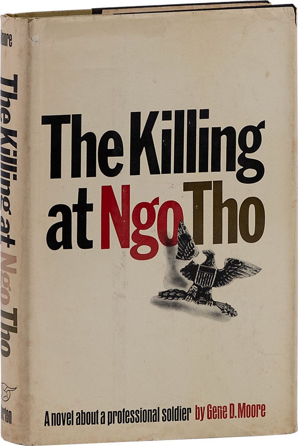 Item #62705] The Killing at Ngo Tho. VIETNAM WAR, Gene D. MOORE