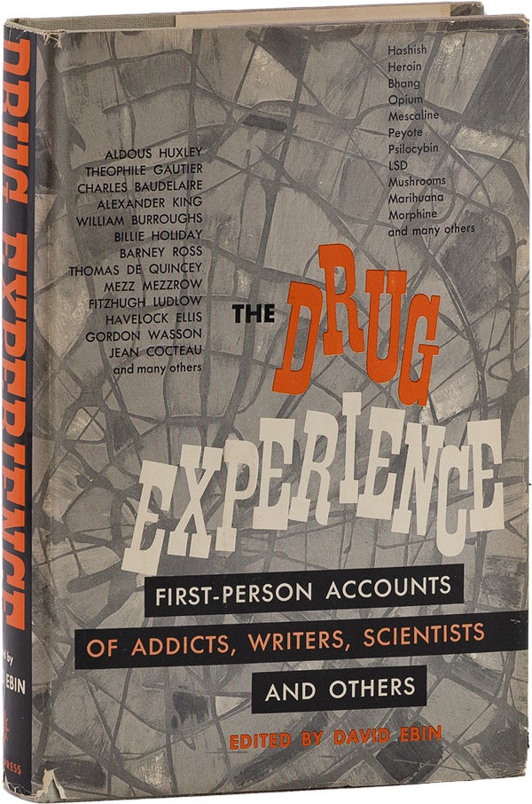 Item #62712] The Drug Experience: First-Person Accounts of Addicts, Writers, Scientists and...