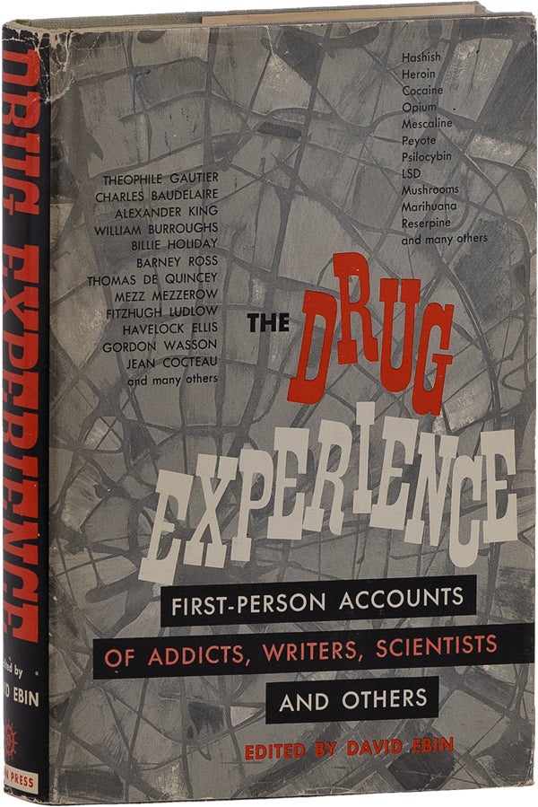 Item #62713] The Drug Experience: First-Person Accounts of Addicts, Writers, Scientists and...
