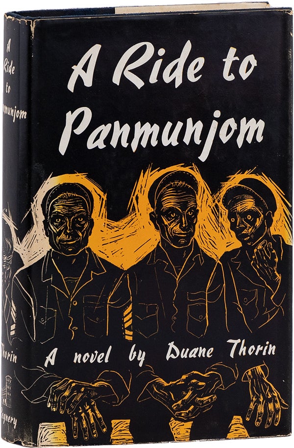 Item #62722] A Ride to Panmunjom [Inscribed]. Duane THORIN